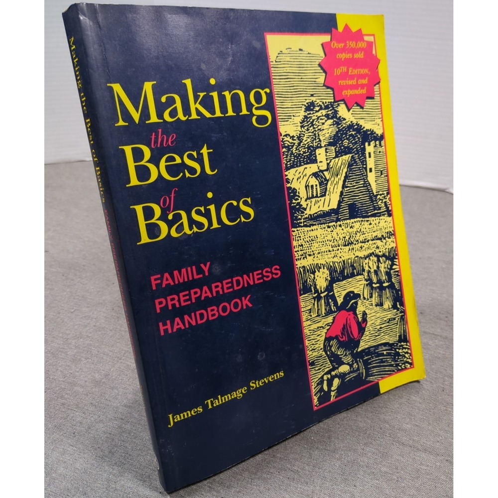 1997‎ Making Best of Basics Family Preparedness Handbook James Talmage Stevens